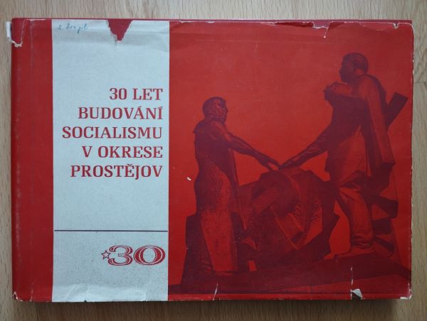 30 Let budování socialismu v okrese Prostějov
