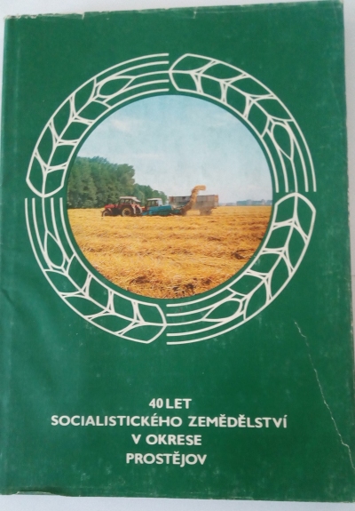 40 let socialistického zemědělství v okrese Prostějov