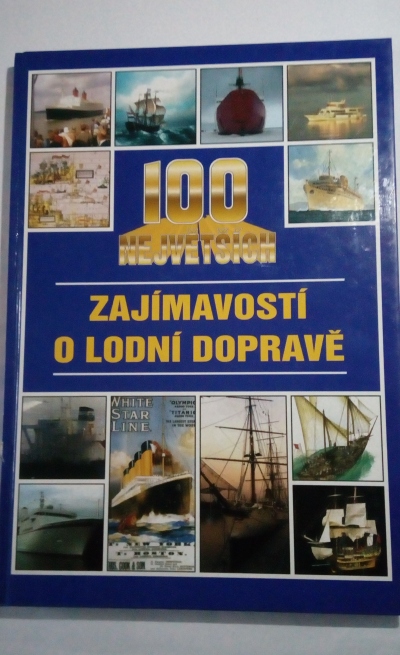 100 největších zajímavostí o lodní dopravě