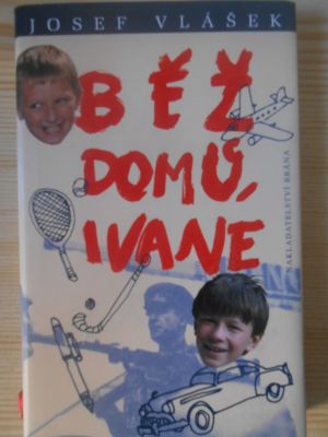 Běž domů, Ivane