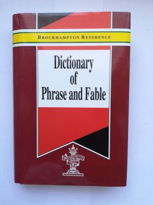 Dictionary of Phrase and Fable