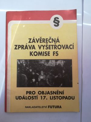 Závěrečná zpráva vyšetřovací komise FS pro objasnění událostí 17. listopadu