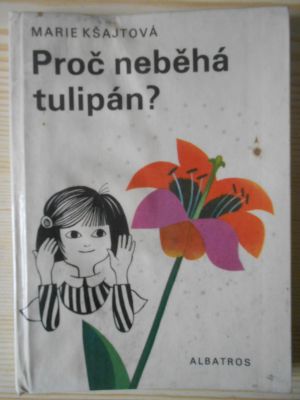 Proč neběhá tulipán?