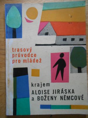 Krajem Aloise Jiráska a Boženy Němcové