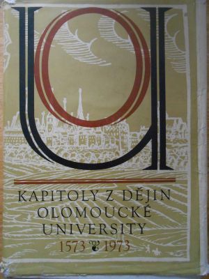 Kapitoly z dějin Olomoucké university 1573-1973