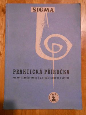 Praktická příručka pro nové zaměstnance n.p. Sigma Olomouc v Lutíně