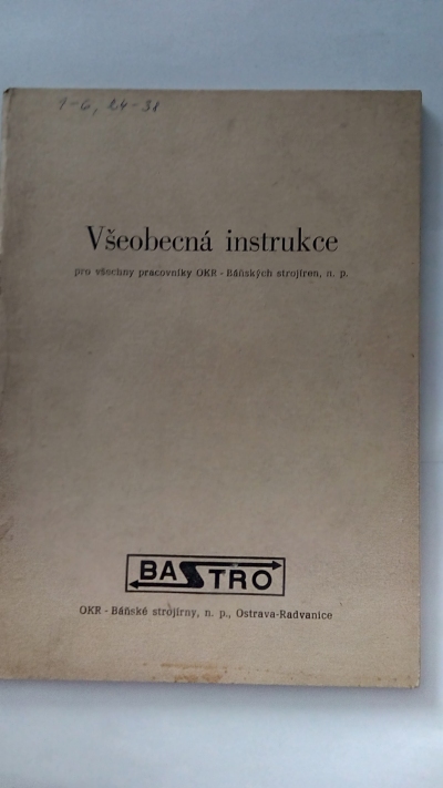 Všeobecná instrukce pro všechny pracovníky OKR-Báňských strojíren