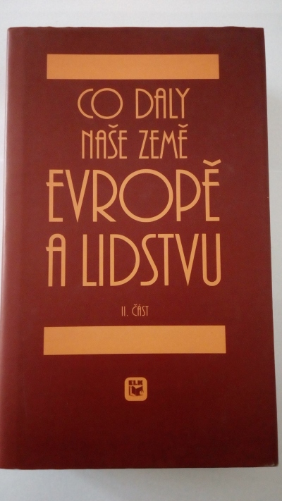 Co daly naše země Evropě a lidstvu, II. Část